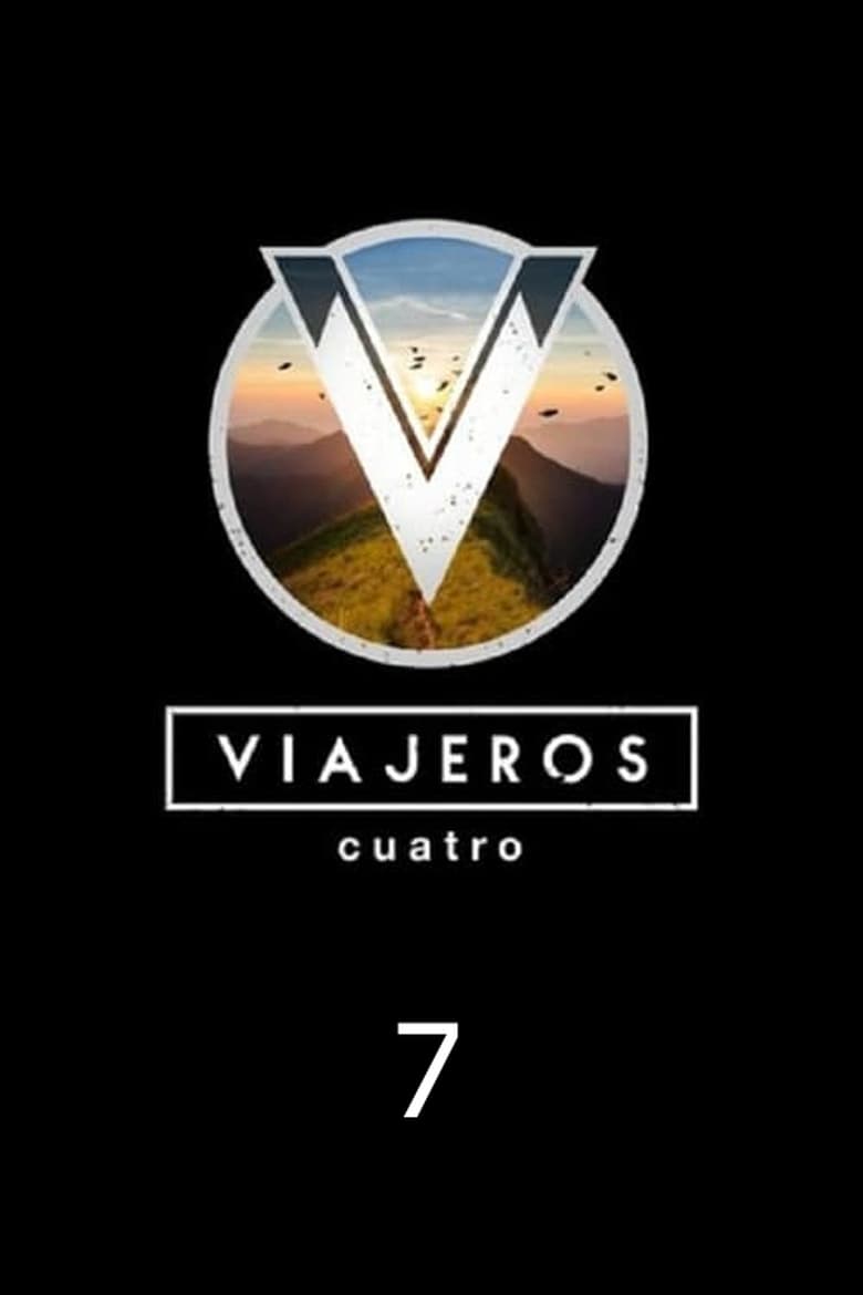 Poster of Episodes in Viajeros Cuatro - Season 7 - Season 7