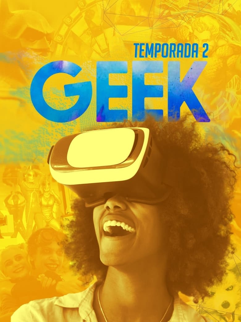 Poster of Episodes in Geek - Season 2 - Season 2