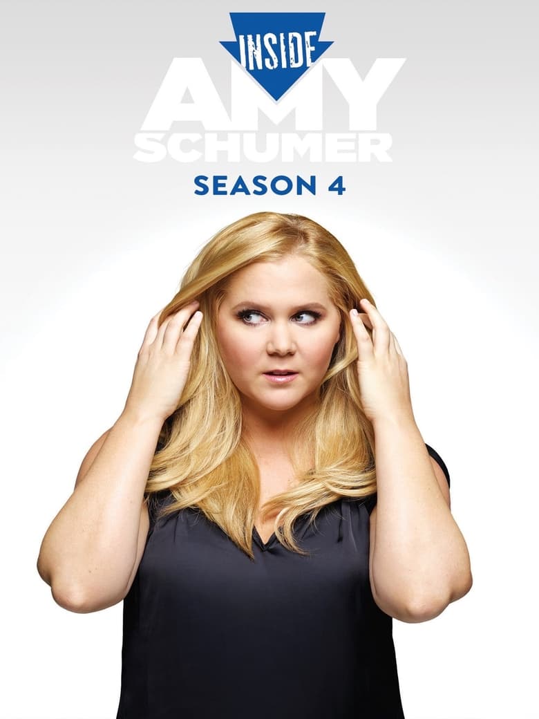 Poster of Episodes in Inside Amy Schumer - Season 4 - Season 4