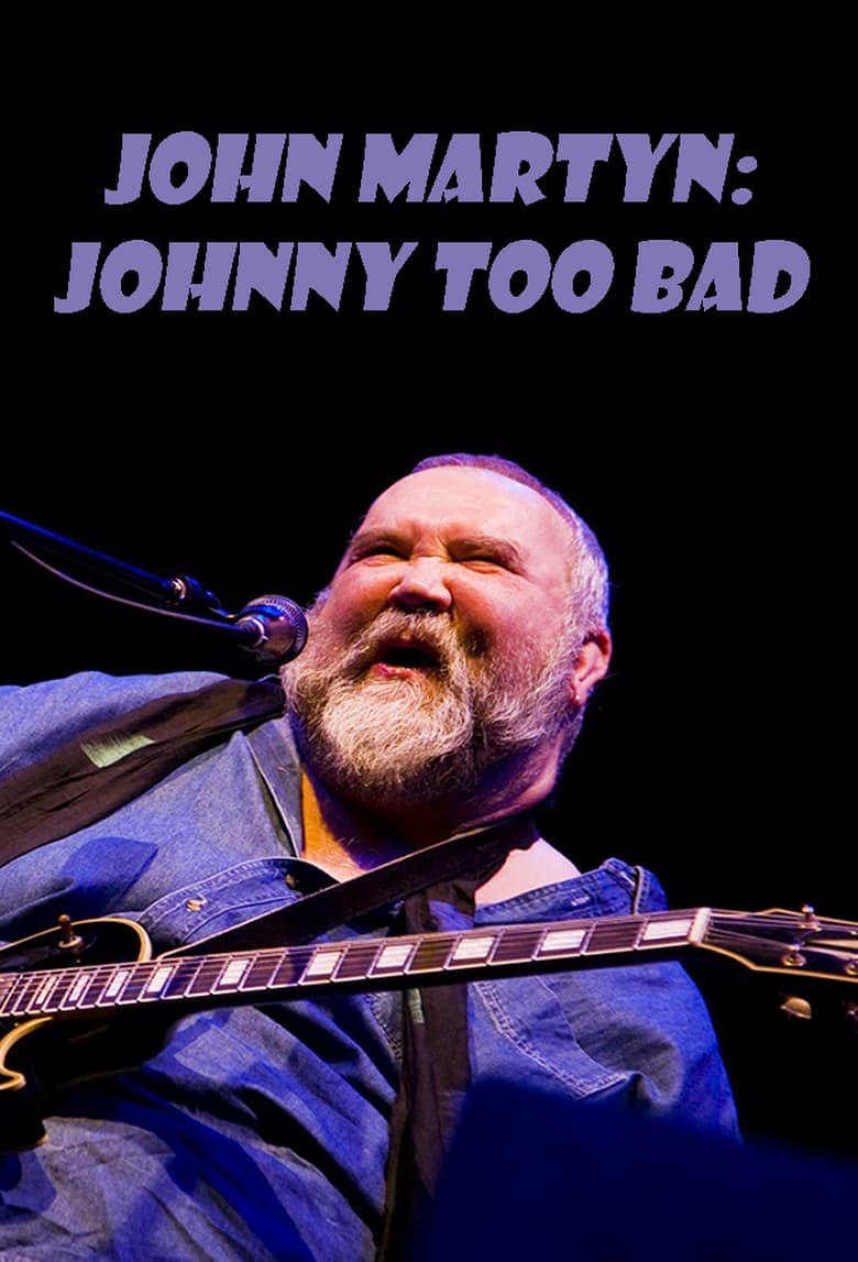 Poster of John Martyn: Johnny Too Bad