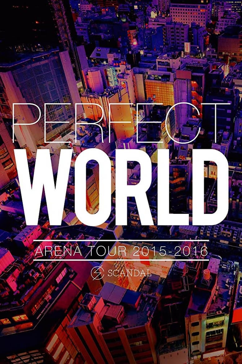 Poster of SCANDAL ARENA TOUR 2015-2016 「PERFECT WORLD」