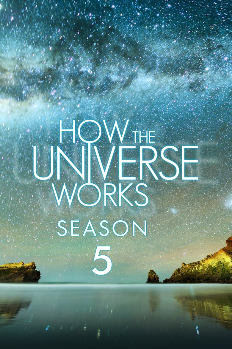 Poster of Episodes in How The Universe Works - Season 5 - Season 5