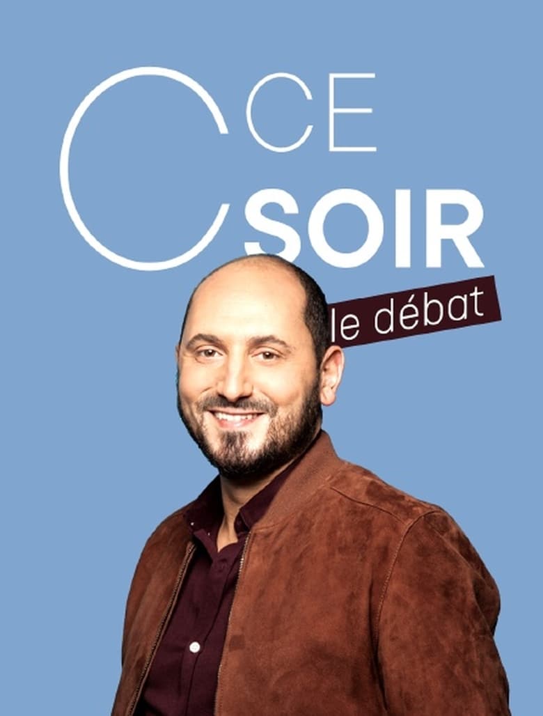 Poster of Episodes in C Ce Soir, Le Débat - Season 3 - Season 3