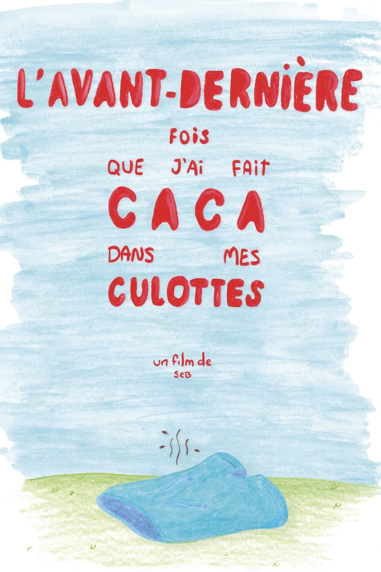 Poster of L'avant-dernière fois que j'ai fait caca dans mes culottes