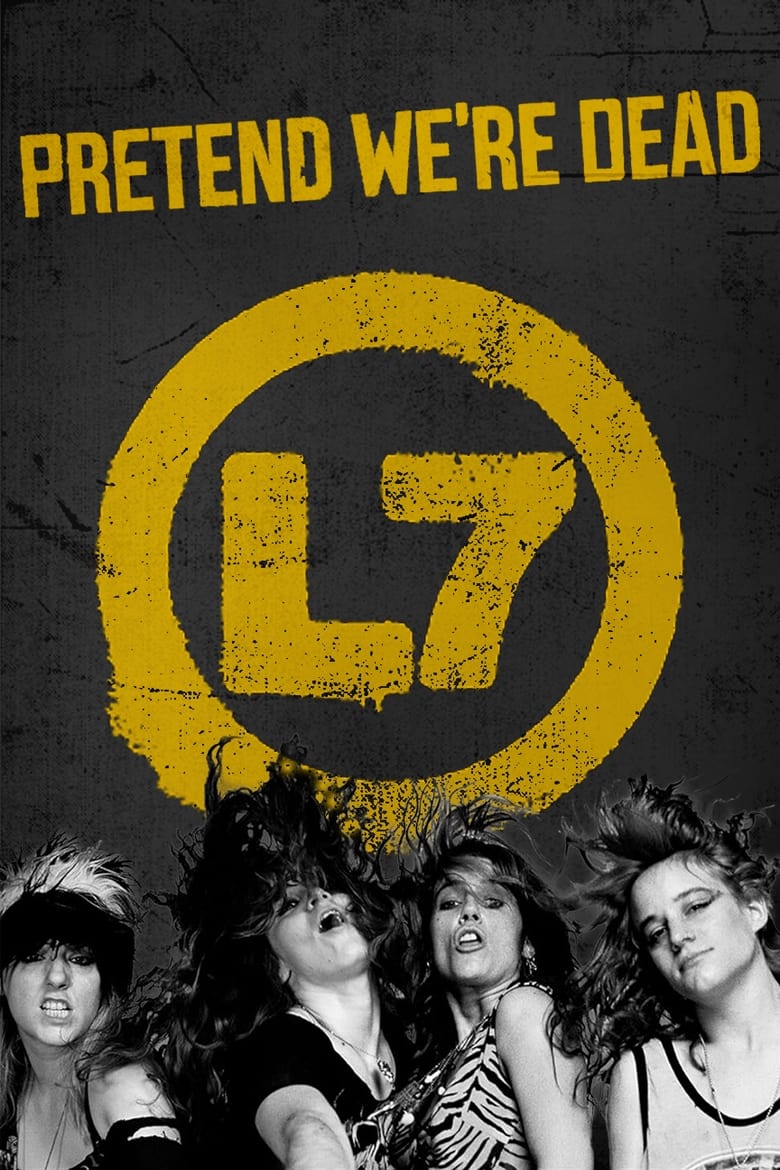 Poster of L7: Pretend We're Dead