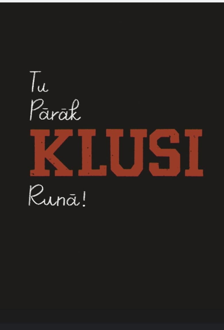 Poster of Tu pārāk klusi runā