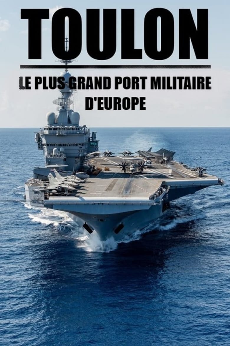 Poster of Toulon : Le plus grand port militaire d'Europe