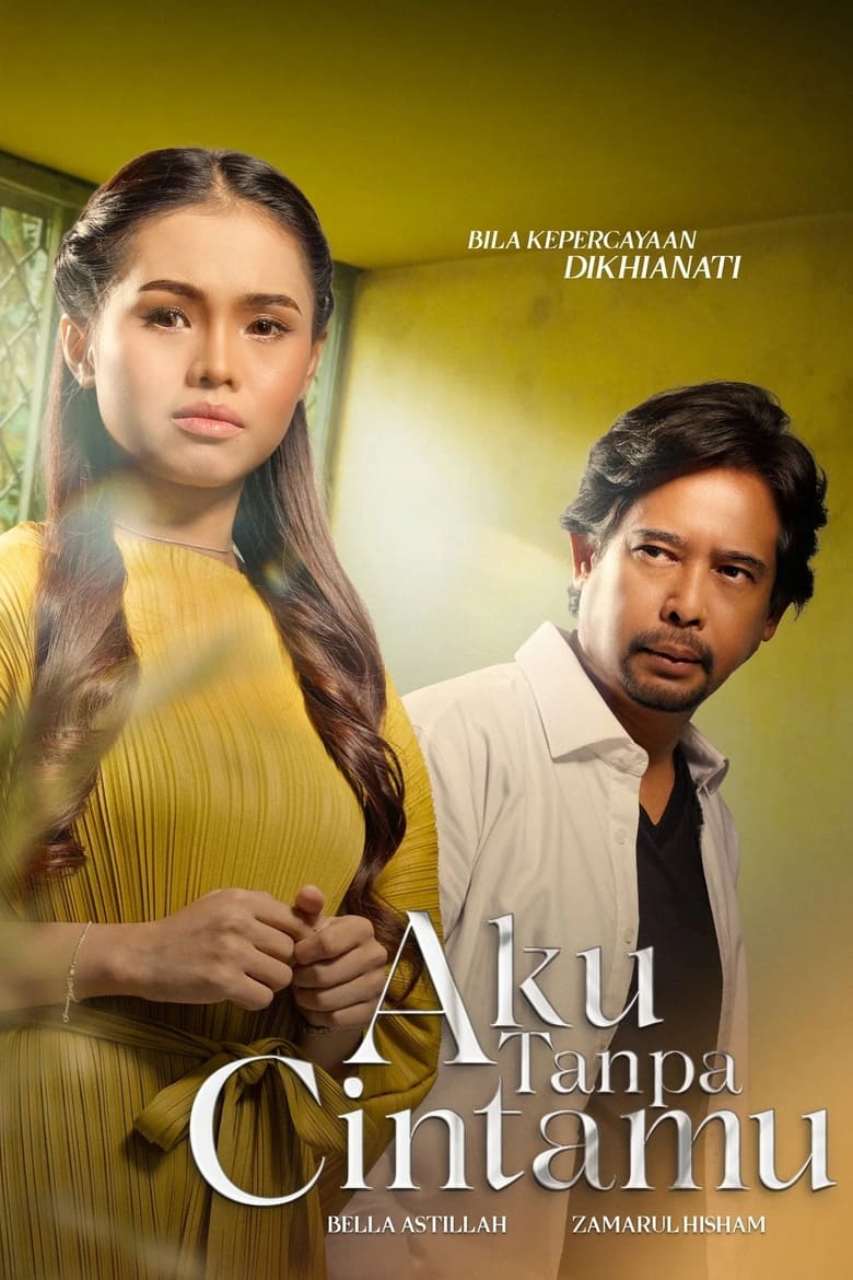 Poster of Episodes in Aku Tanpa Cintamu - Season 1 - Season 1