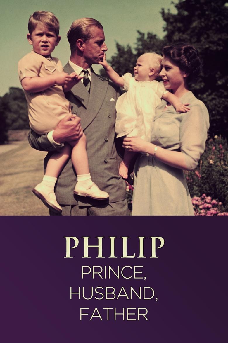 Poster of Philip: Prince, Husband, Father