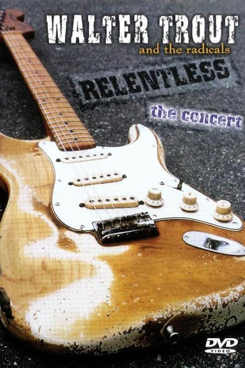 Poster of Walter Trout - Relentless The Concert