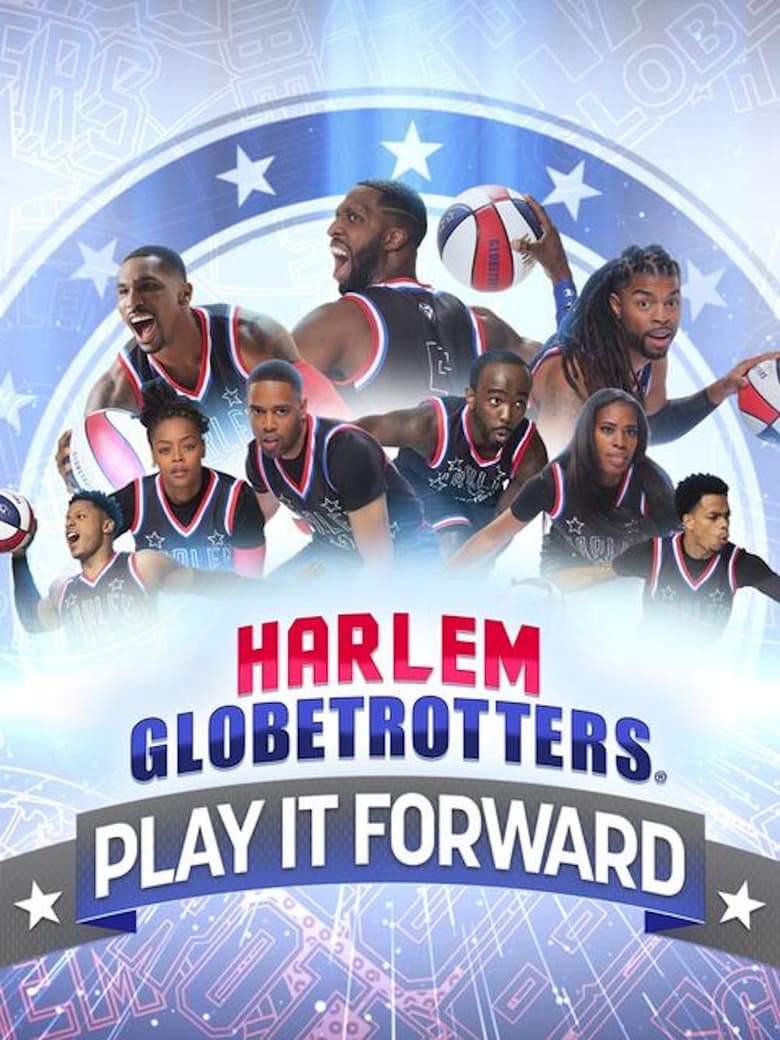 Poster of Episodes in Harlem Globetrotters  Play It Forward - Season 1 - Season 1