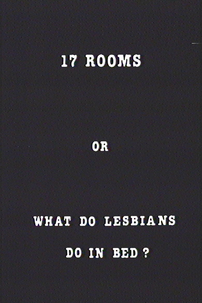 Poster of 17 Rooms or What Do Lesbians Do in Bed?