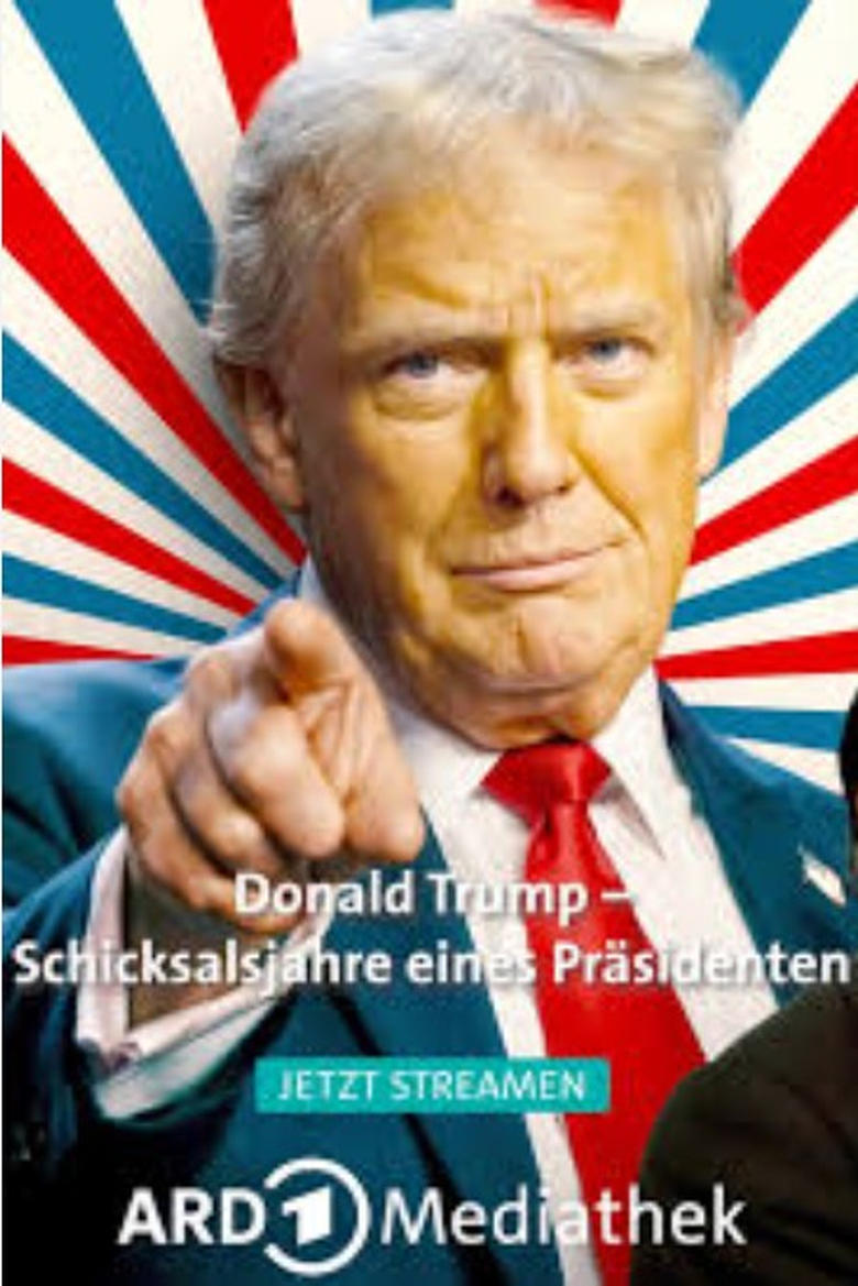 Poster of Episodes in Donald Trump – Schicksalsjahre Eines Präsidenten - Season 1 - Season 1