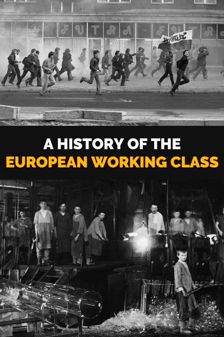 Poster of Episodes in A History Of The European Working Class - Miniseries - Miniseries