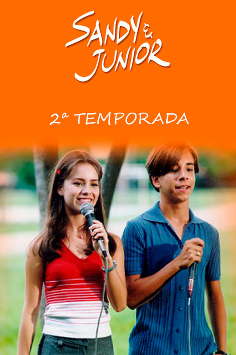 Poster of Episodes in Sandy & Junior - Season 2 - Season 2