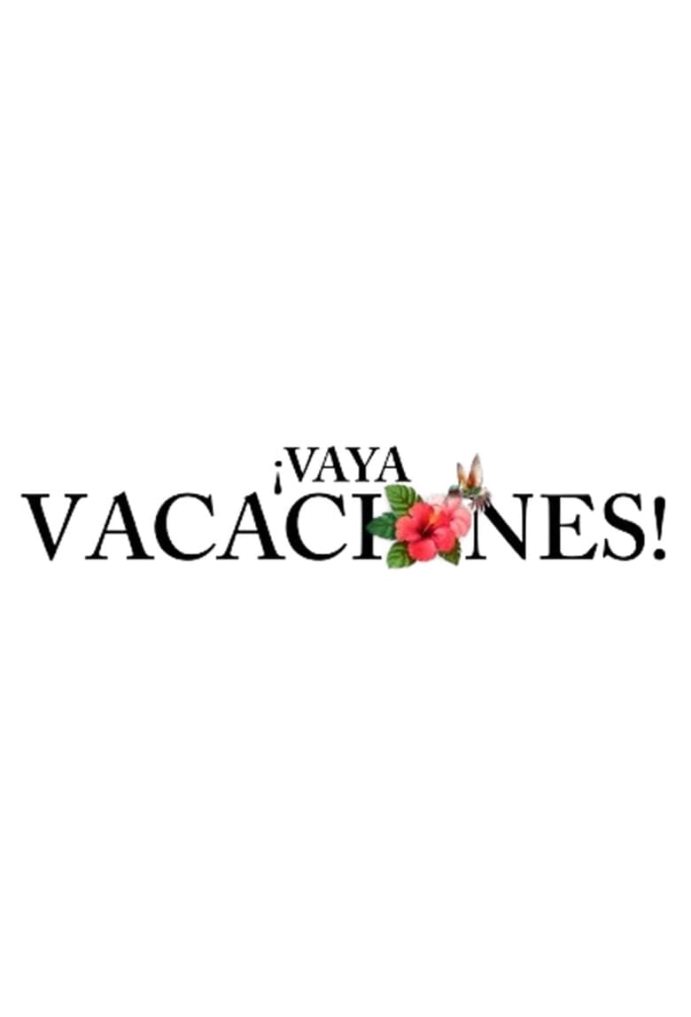 Poster of Episodes in ¡Vaya Vacaciones! - Season 1 - Season 1