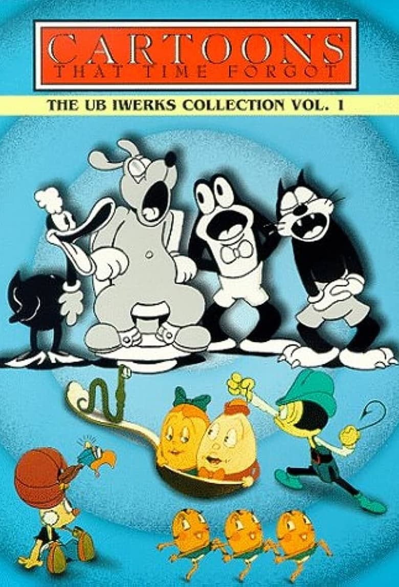 Poster of Cartoons That Time Forgot: The Ub Iwerks Collection Volume 1