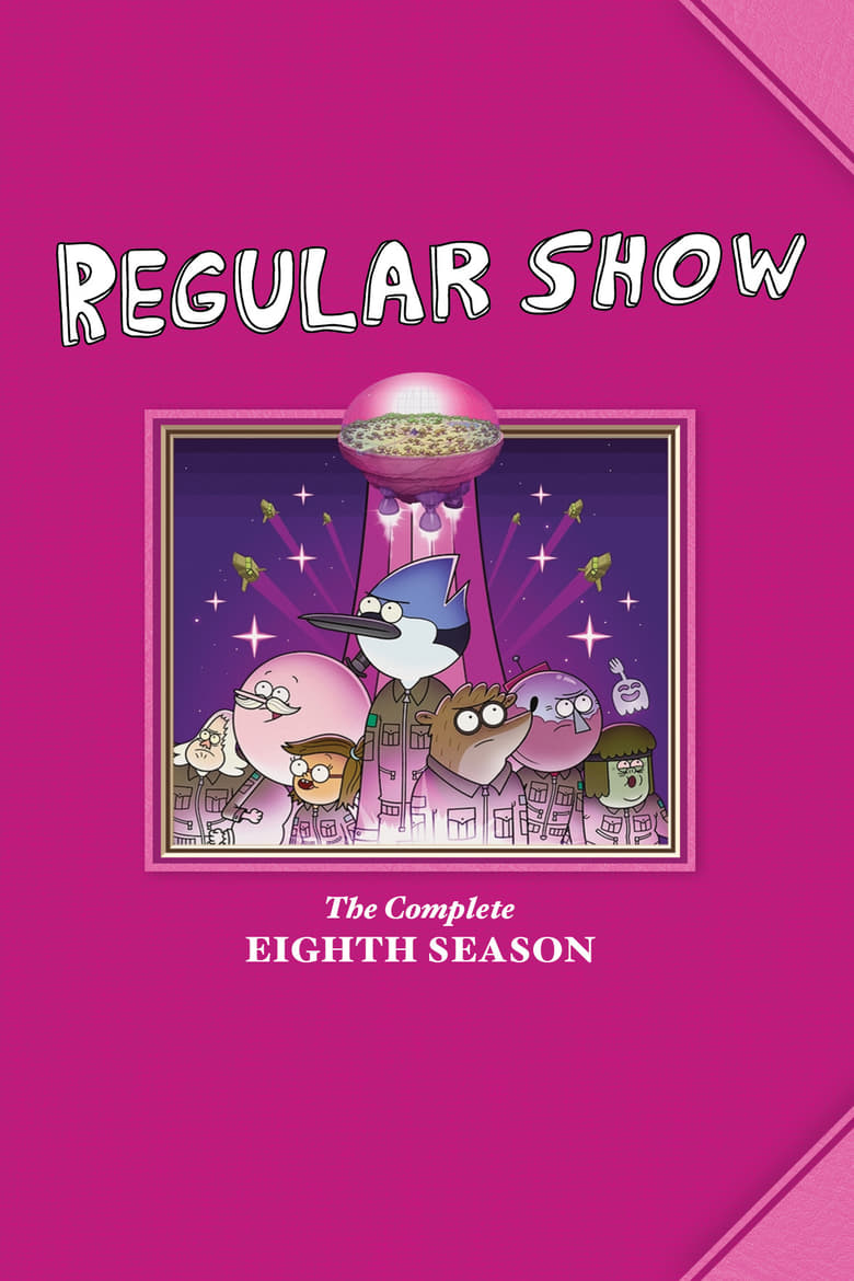 Poster of Episodes in Regular Show - Season 8 - Season 8