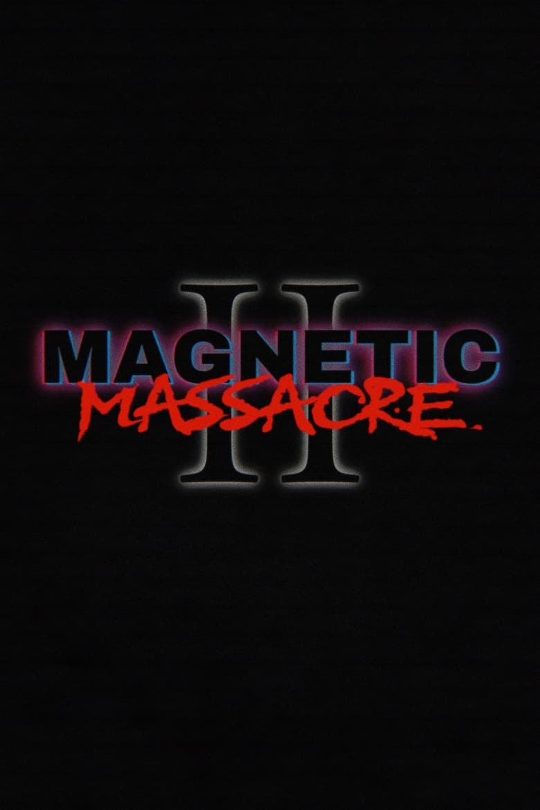 Poster of Magnetic Massacre II