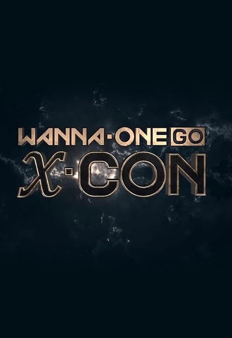 Poster of Episodes in Wanna One Go - Wanna One Go: X-CON - Wanna One Go: X-CON