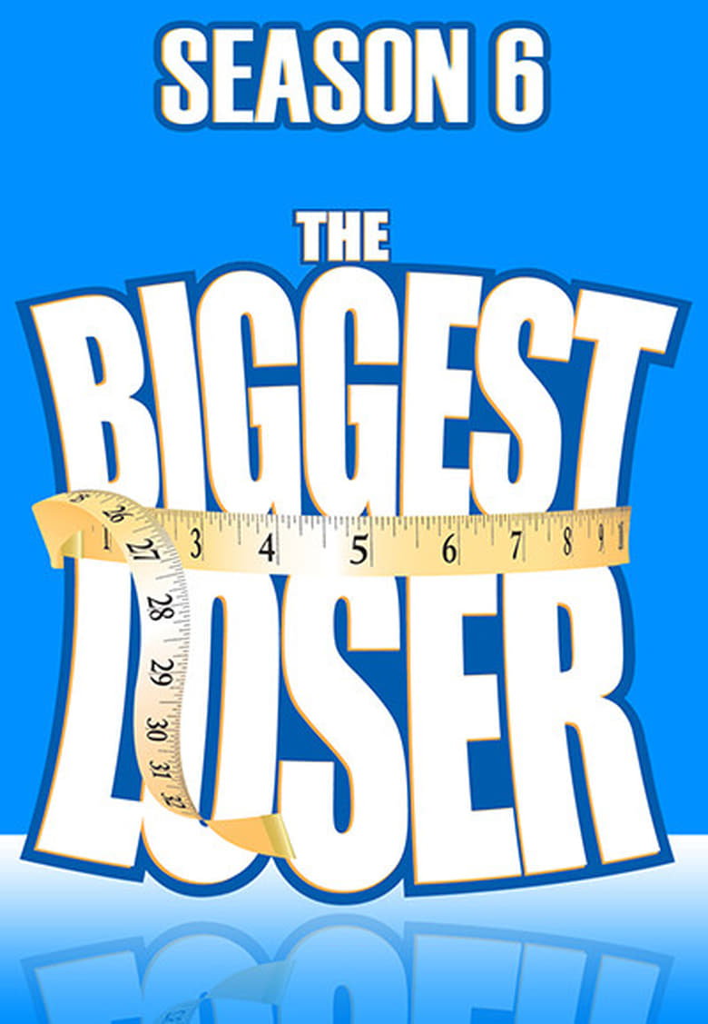 Poster of Episodes in The Biggest Loser - Season 6 - Season 6