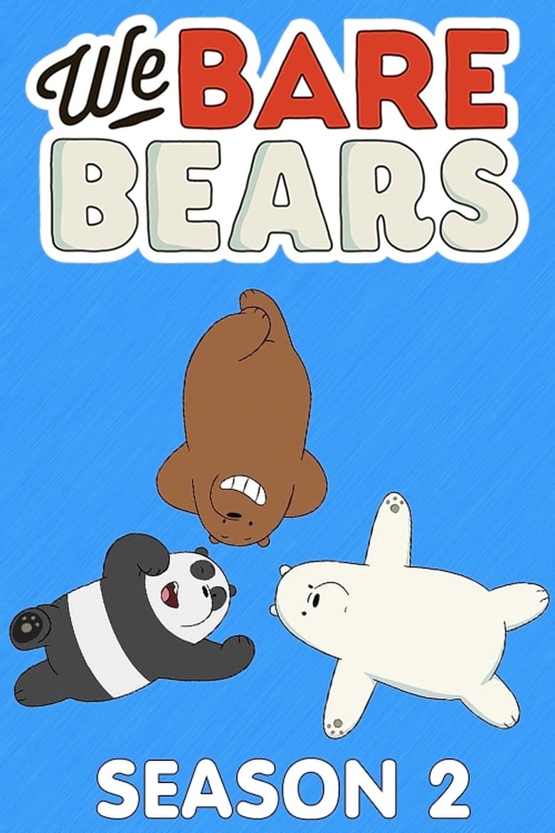 Poster of Episodes in We Bare Bears - Season 2 - Season 2