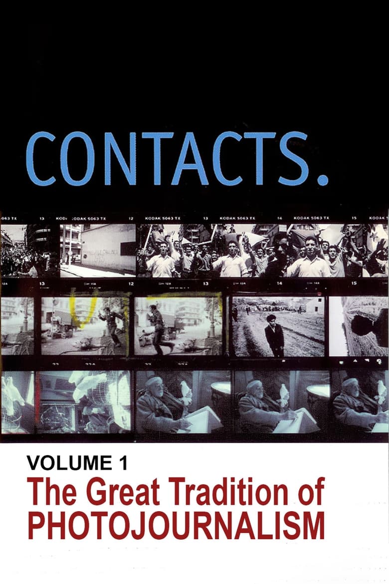 Poster of Episodes in Contacts - Contacts, Vol. 1: The Great Tradition of Photojournalism - Contacts, Vol. 1: The Great Tradition of Photojournalism