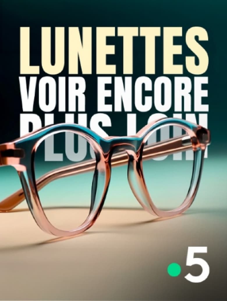 Poster of Lunettes, voir encore plus loin