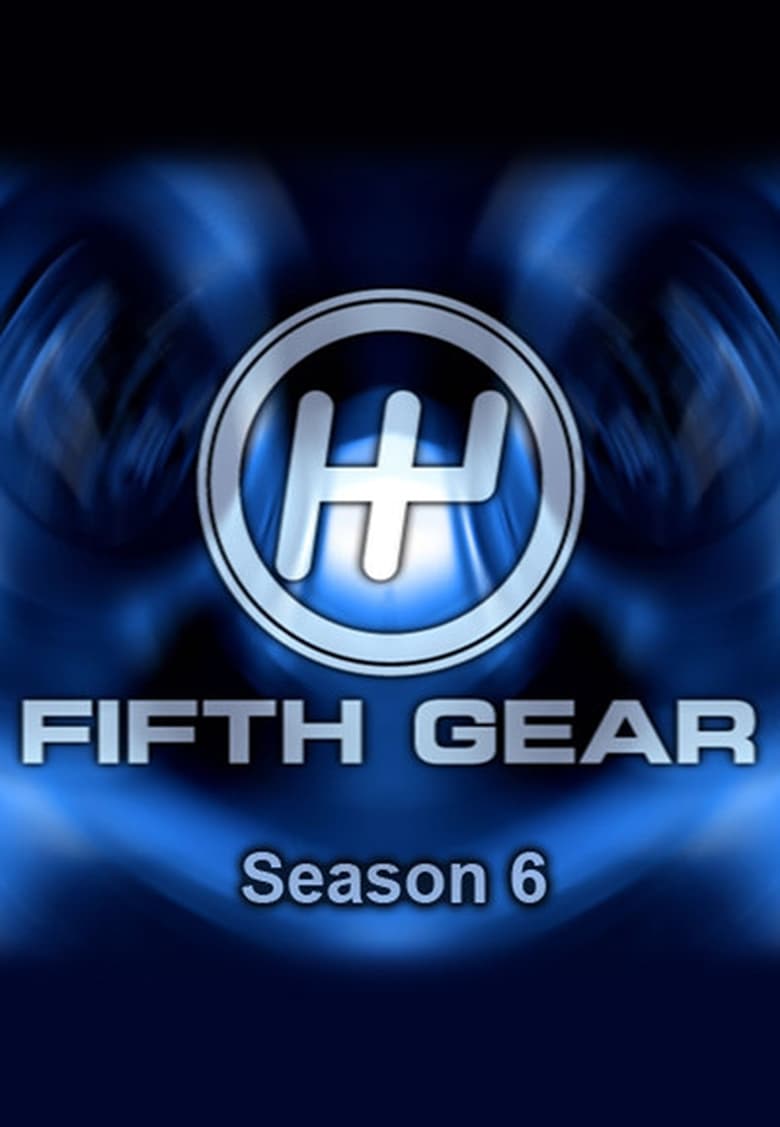 Poster of Episodes in Fifth Gear - Season 6 - Season 6