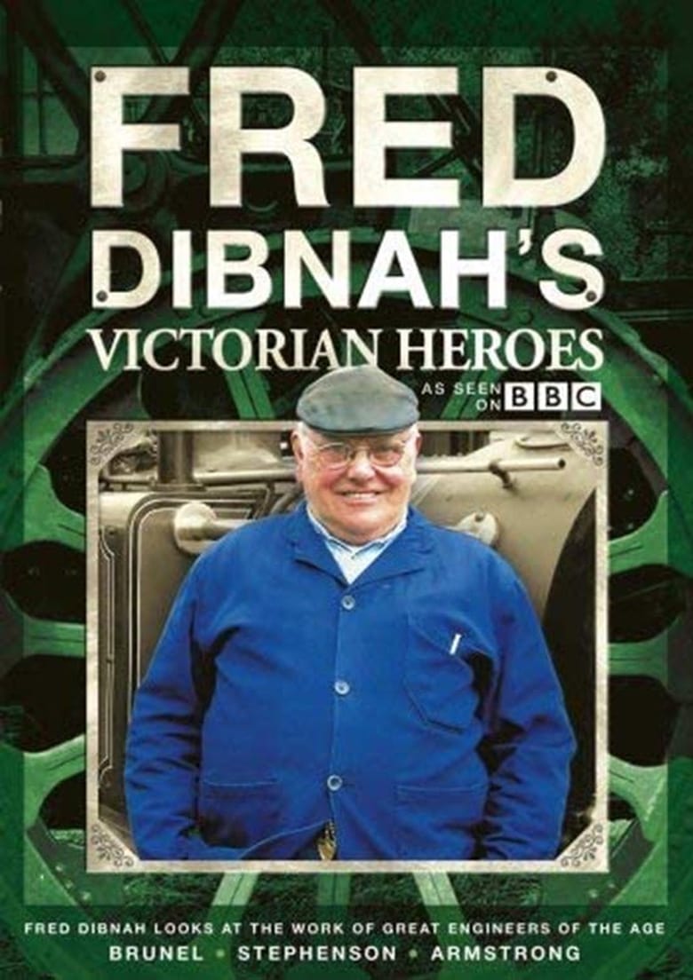 Poster of Fred Dibnah's Victorian Heroes - Season 1 - Episode 1 - Robert Stephenson