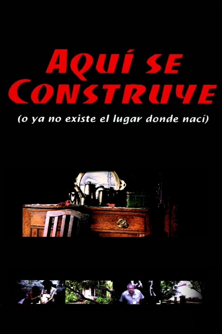 Poster of Aquí se construye (o Ya no existe el lugar donde nací)