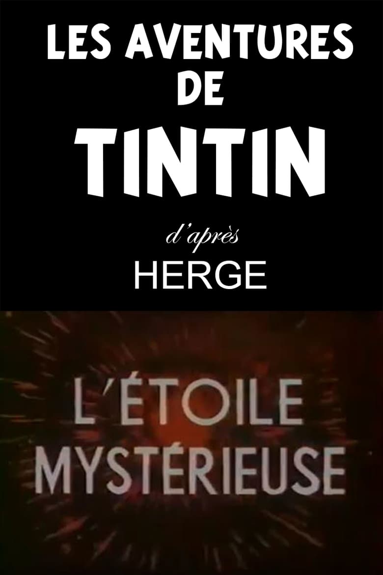 Poster of Episodes in Les Aventures De Tintin, D'après Hergé - The Star of Mystery - The Star of Mystery