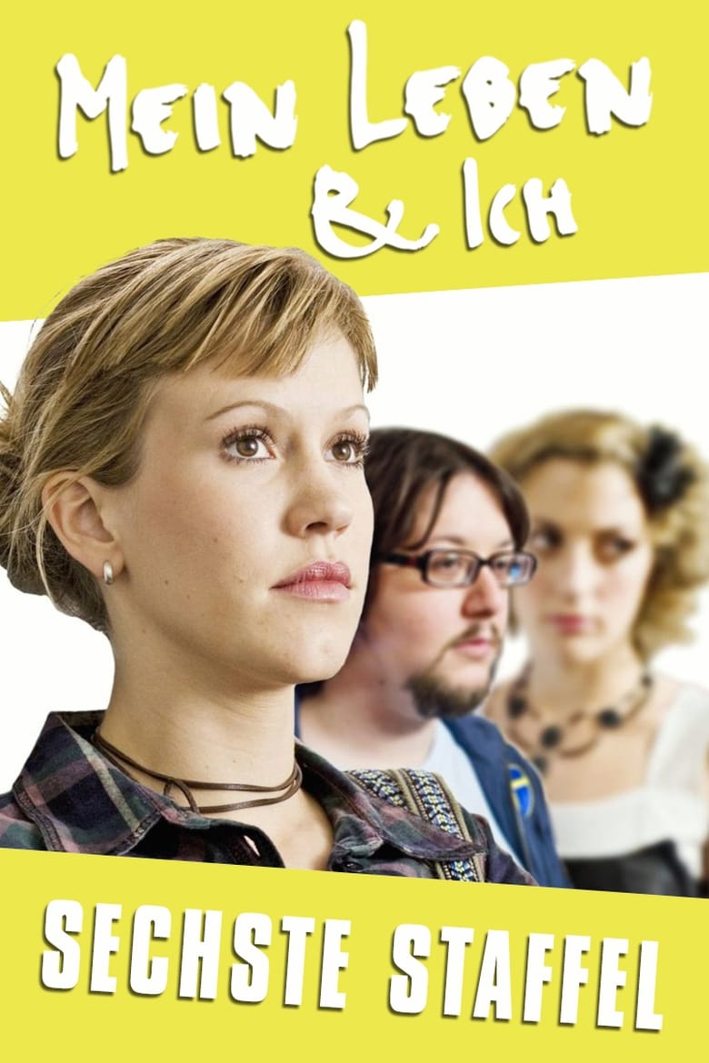 Poster of Episodes in Mein Leben & Ich - Season 6 - Season 6