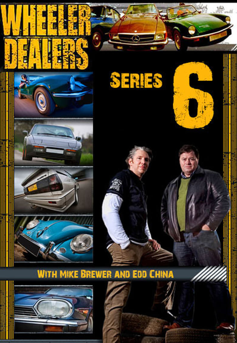 Poster of Episodes in Wheeler Dealers - Season 6 - Season 6