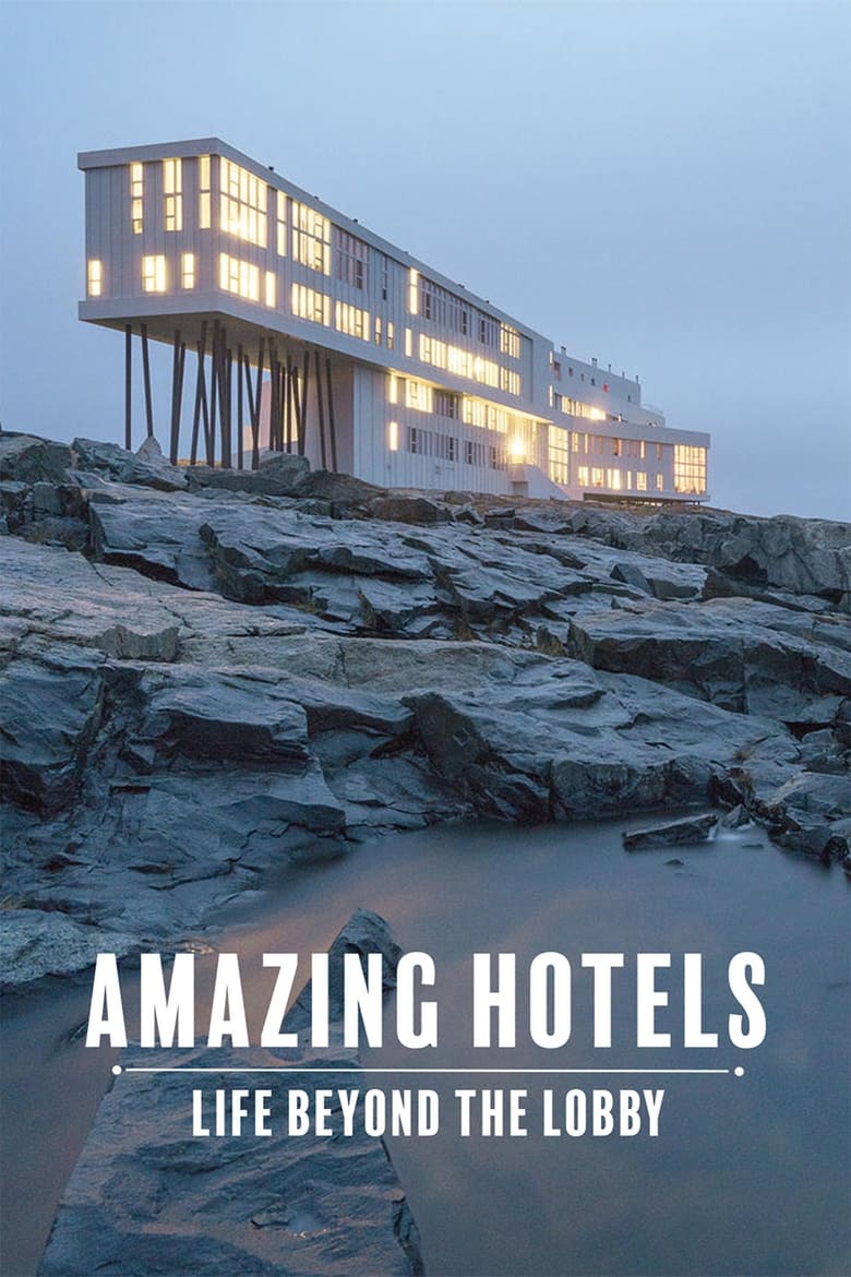 Poster of Episodes in Amazing Hotels  Life Beyond The Lobby - Series 1 - Series 1