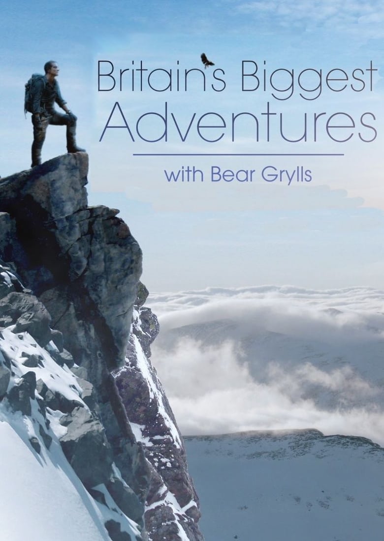 Poster of Britain's Biggest Adventures with Bear Grylls