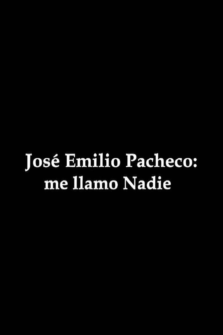 Poster of José Emilio Pacheco: me llamo Nadie