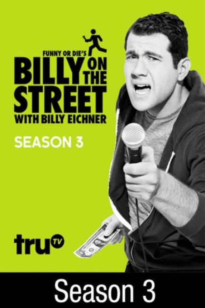 Poster of Episodes in Billy On The Street - Season 3 - Season 3