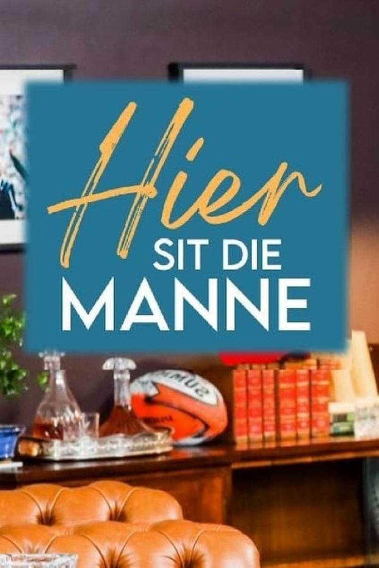 Poster of Episodes in Hier Sit Die Manne - Season 6 - Season 6