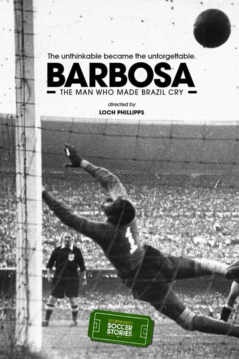 Poster of Barbosa: The Man Who Made All of Brazil Cry