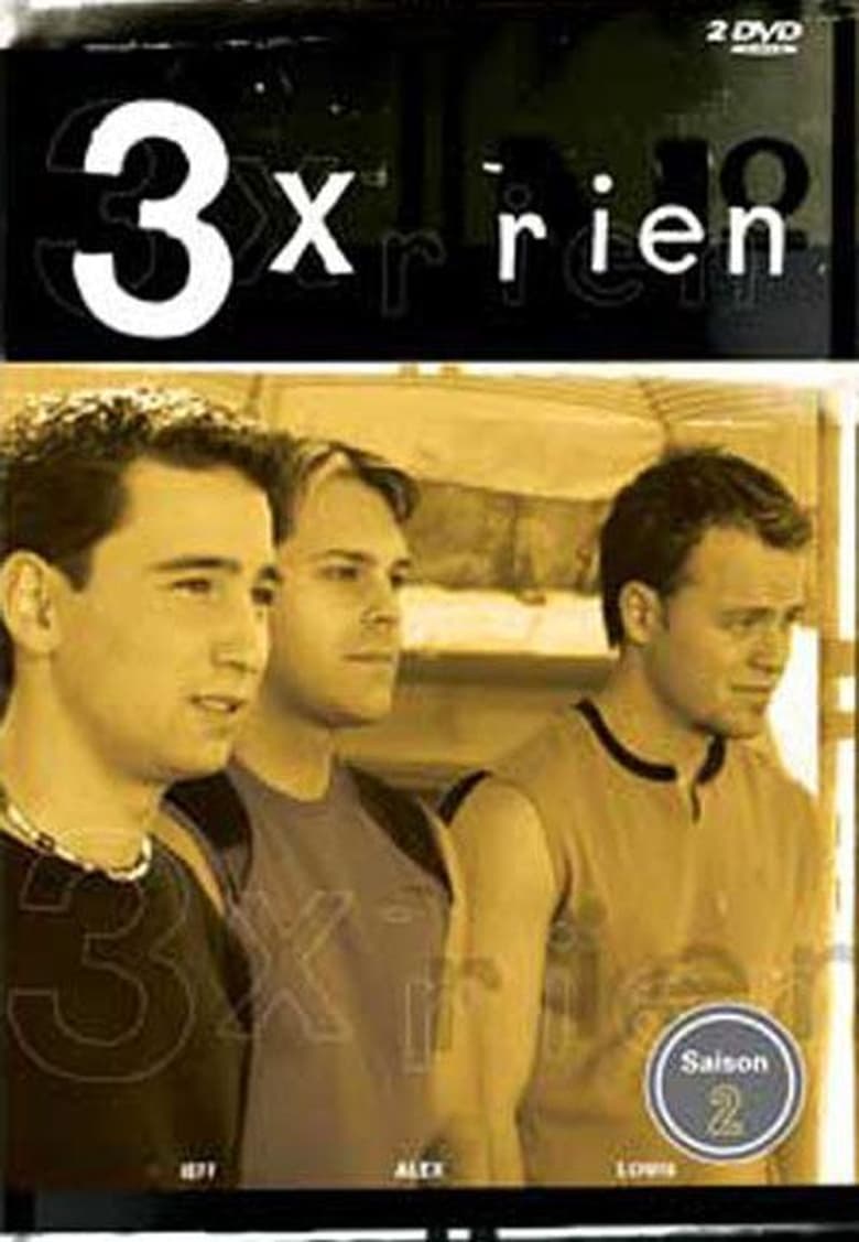 Poster of Episodes in 3 X Rien - Season 2 - Season 2