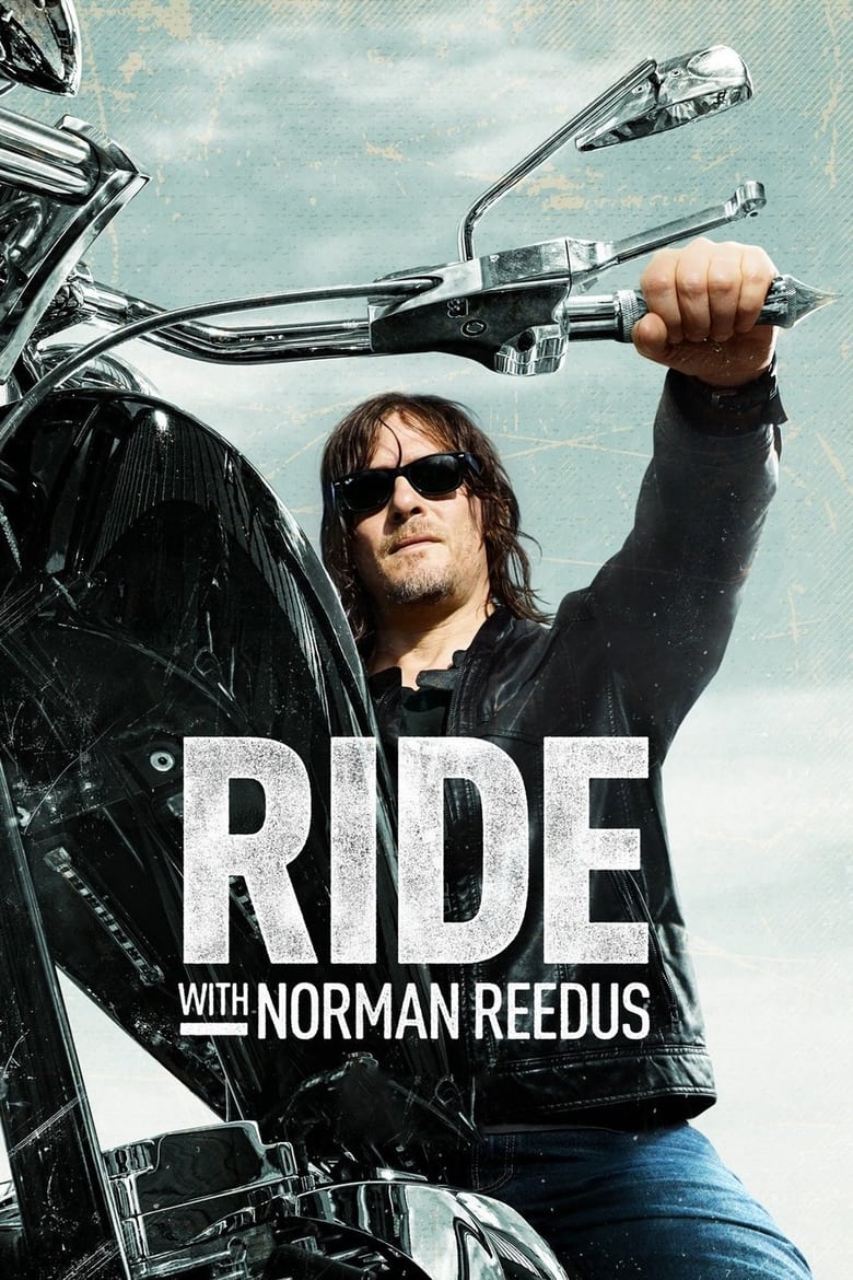 Poster of Episodes in Ride With Norman Reedus - Season 1 - Season 1