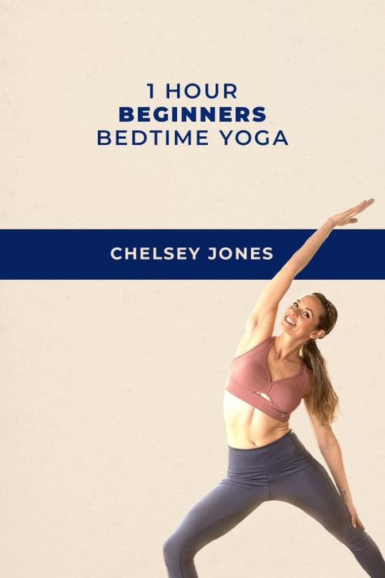 Poster of One Hour Beginners Bedtime Yoga | with Chelsey Jones