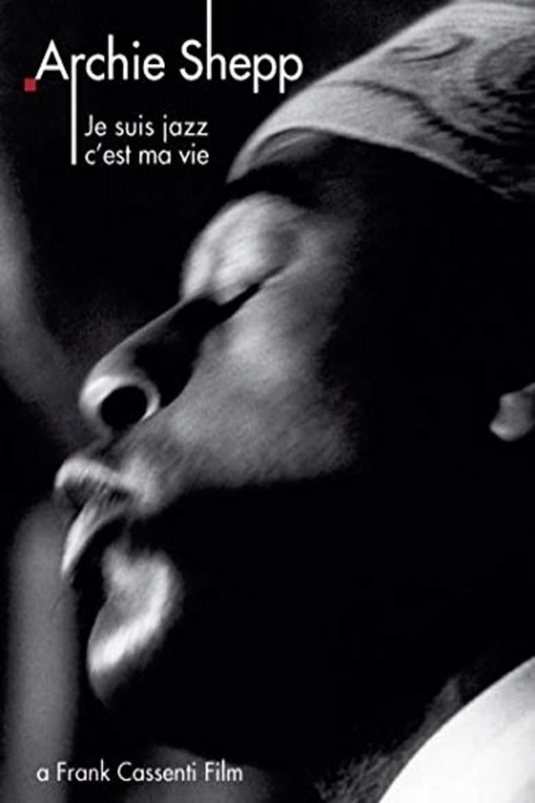 Poster of Archie Shepp: Je suis jazz... c'est ma vie