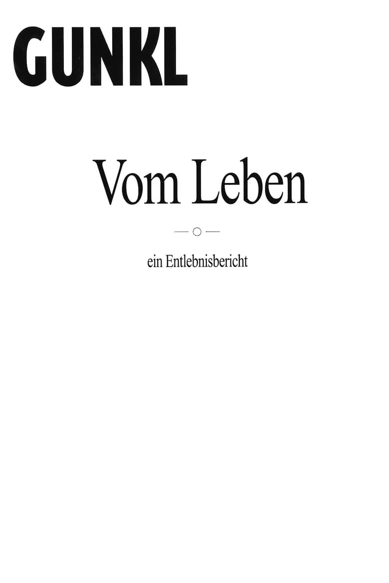 Poster of Gunkl: Vom Leben - ein Entlebnisbericht