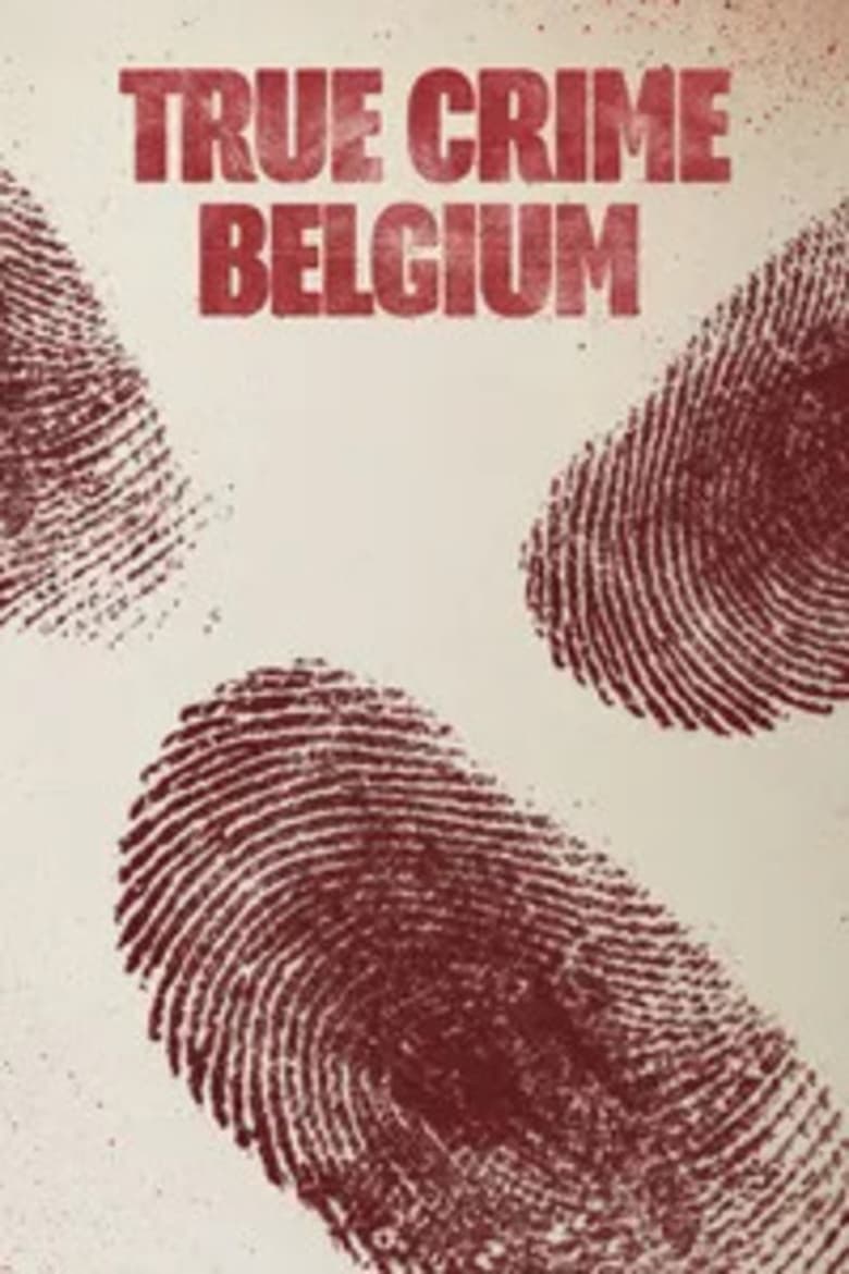 Poster of Cast and Crew in True Crime Belgium - Season 2 - Episode 8 - Episode 8