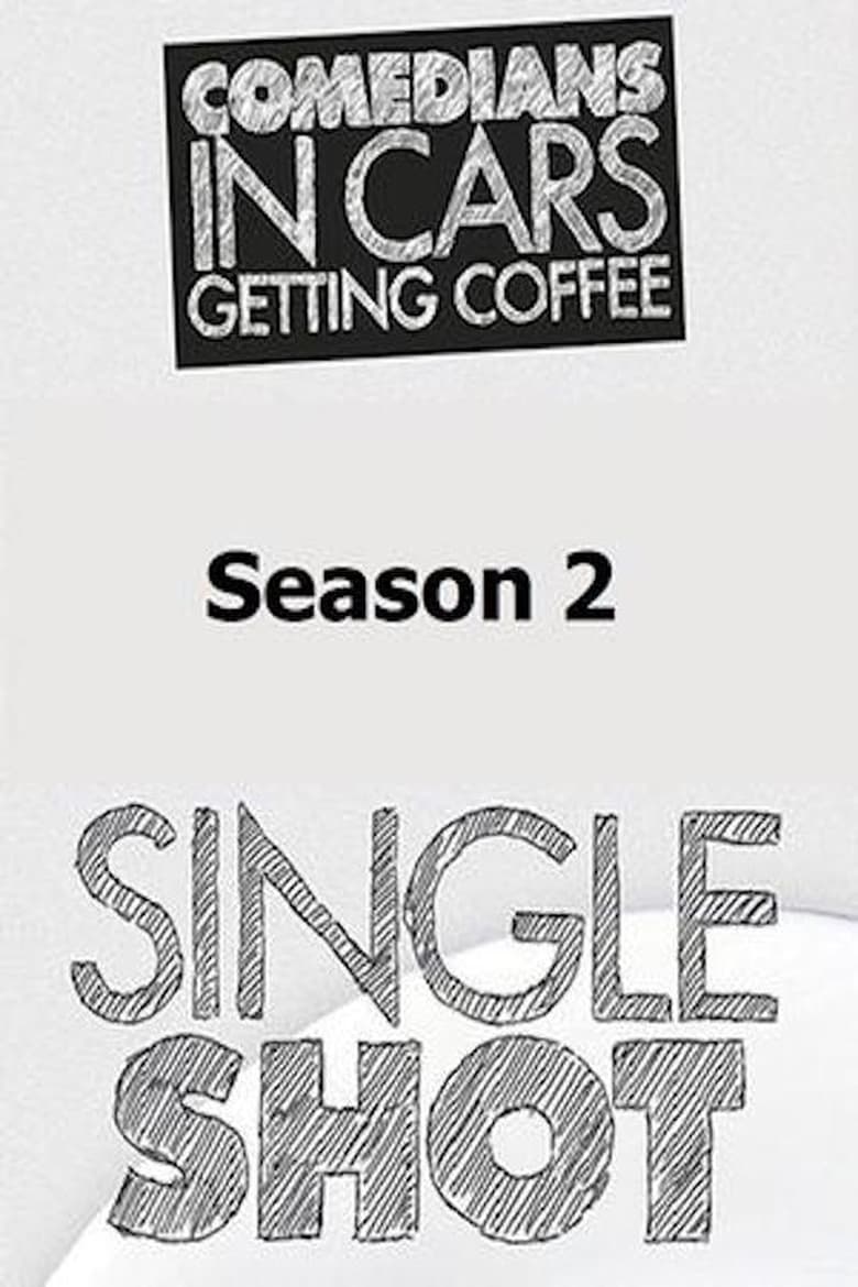 Poster of Episodes in Comedians In Cars Getting Coffee  Single Shot - Season 2 - Season 2