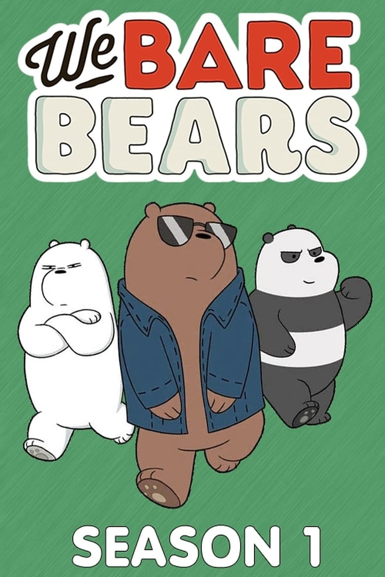 Poster of Episodes in We Bare Bears - Season 1 - Season 1