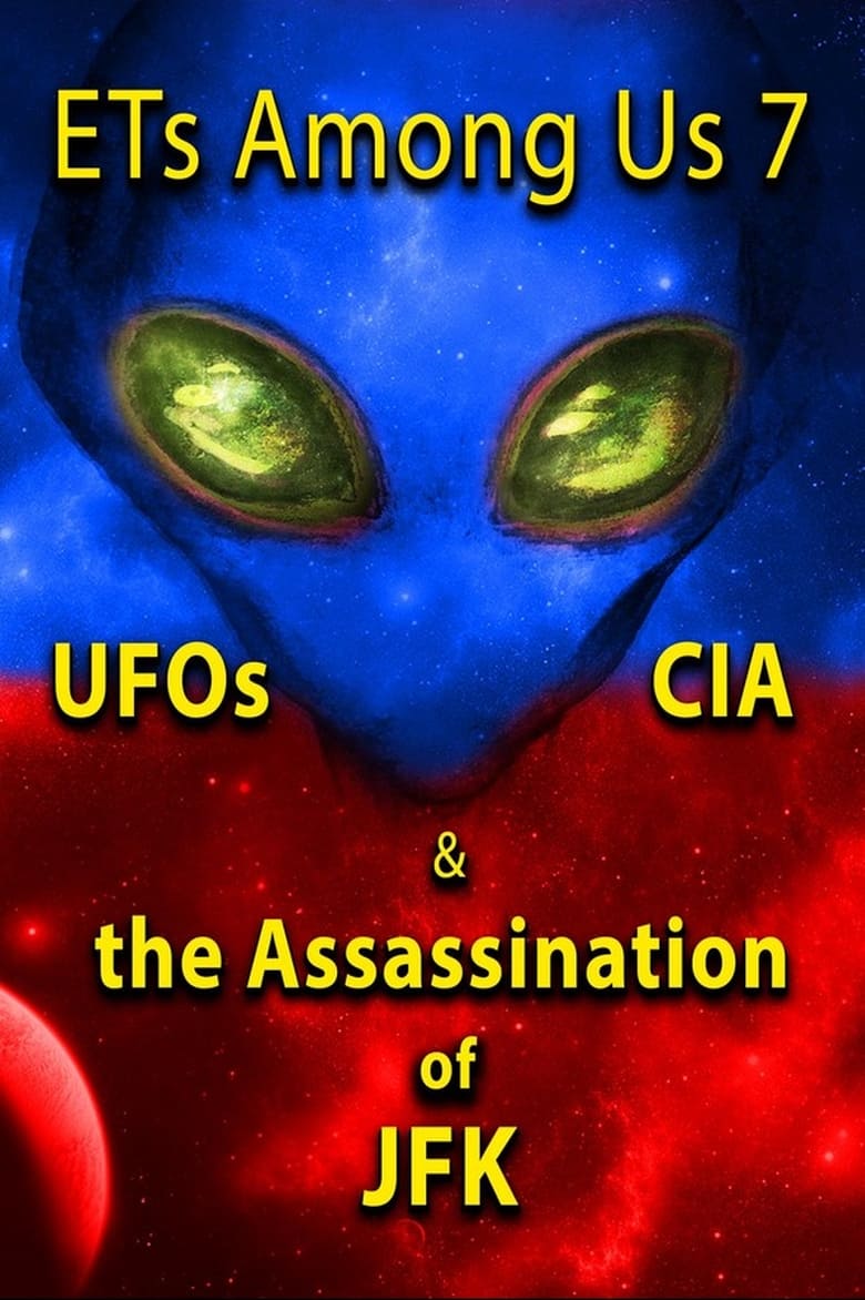 Poster of ETs Among Us 7: UFOs, CIA & the Assassination of JFK