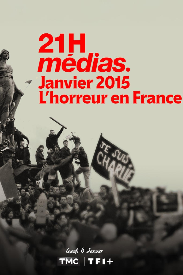 Poster of 21h Médias : Janvier 2015, l'horreur en France